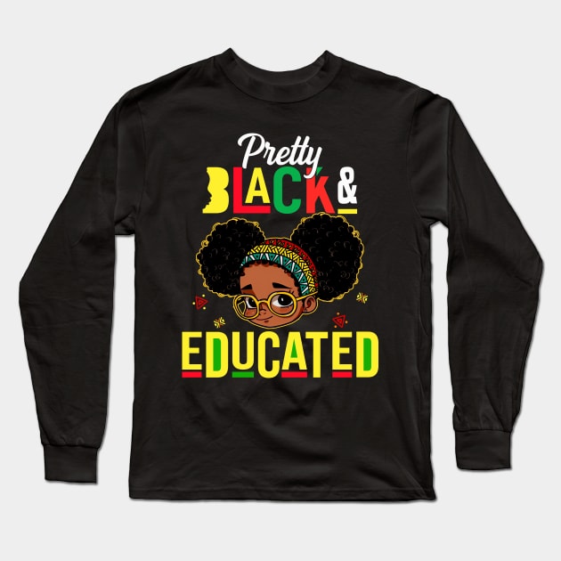 Pretty Black & Educated African American Black History Month Long Sleeve T-Shirt by Jhon Towel